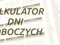 Kalkulator dni roboczych. Sprawdź, ile godzin pracy w styczniu 2026.