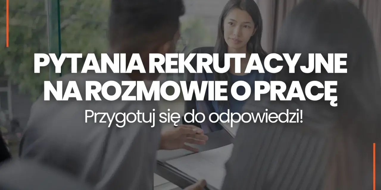Rekrutacja: przygotuj się do odpowiedzi na pytania na rozmowie o pracę.