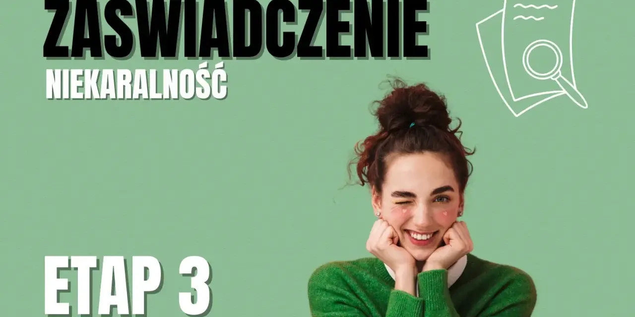 ETAP 3: ZŁÓŻ ZAŚWIADCZENIE O NIEKARALNOŚCI. Uśmiechnięta dziewczyna z serduszkami na policzkach.