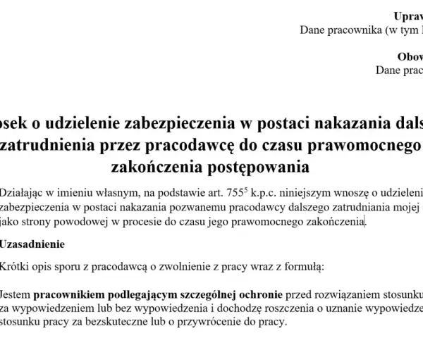 Wniosek o zabezpieczenie dalszego zatrudnienia po zwolnieniu z pracy. Pracownik domaga się nakazania pracodawcy dalszego zatrudniania do czasu prawomocnego zakończenia postępowania.