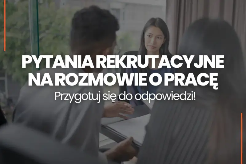 Rekrutacja: przygotuj się do odpowiedzi na pytania na rozmowie o pracę.