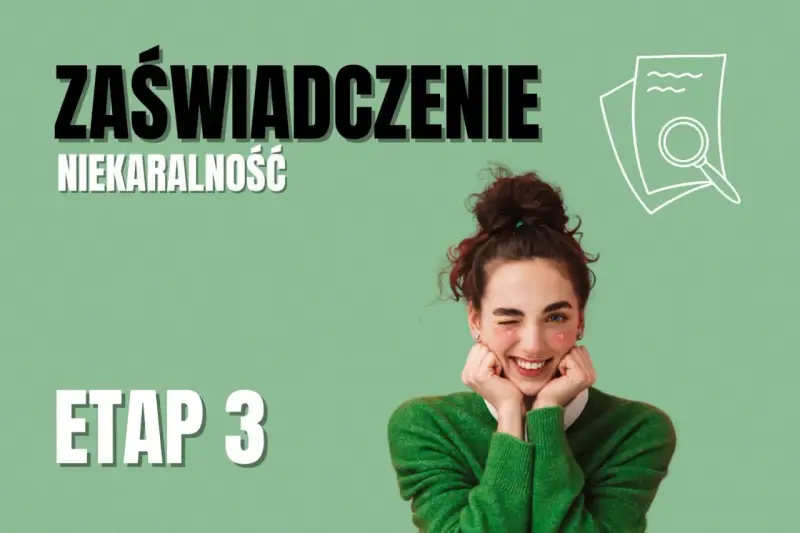 ETAP 3: ZŁÓŻ ZAŚWIADCZENIE O NIEKARALNOŚCI. Uśmiechnięta dziewczyna z serduszkami na policzkach.